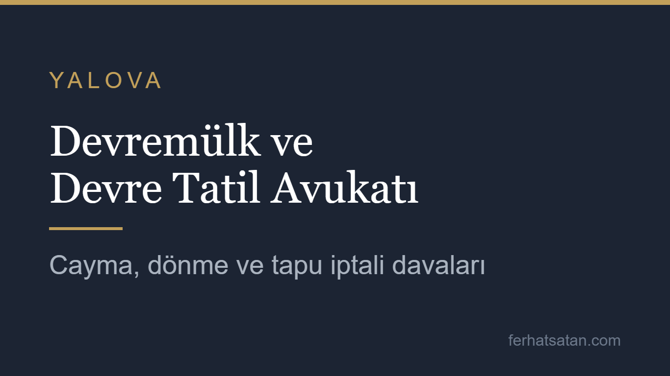 Devremülk ve Devre Tatil Avukatı Yalova devremülk ve devre tatil avukatı kapak görseli