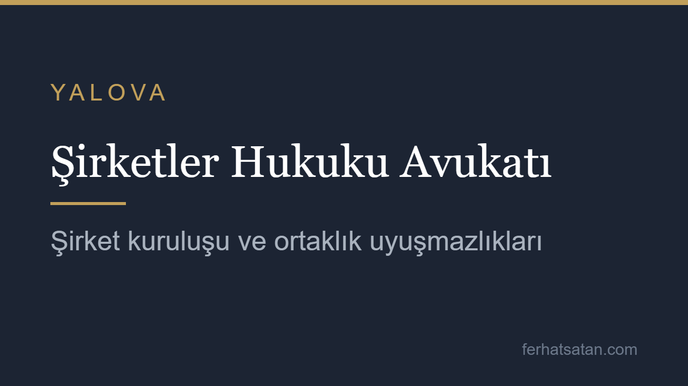 Yalova şirketler hukuku avukatı kapak görseli